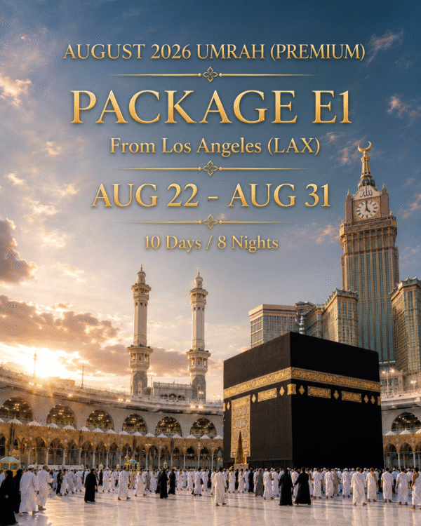 Umrah Package from Los Angeles (LAX) – 10 Days / 8 Nights – August 2026 – E1 Premium