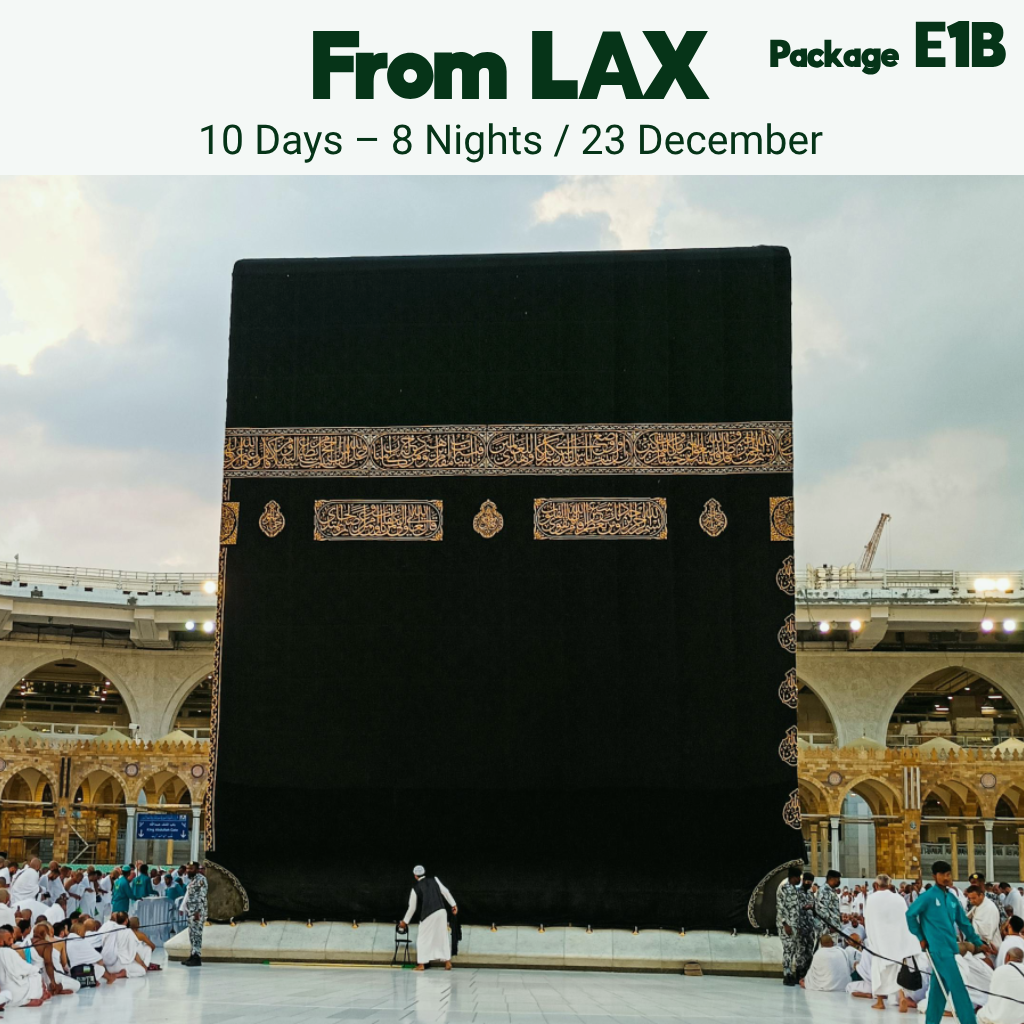 23 December Umrah From Los Angeles (LAX) - Package E1B | 10 Days – 8 Nights
