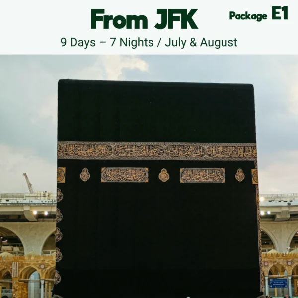 July & August Umrah From New York (JFK) - Package E1 - 9 Days / 7 Nights