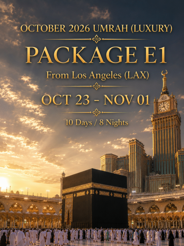Umrah Package from Los Angeles (LAX) – 10 Days / 8 Nights – October 2026 – E1 Luxury