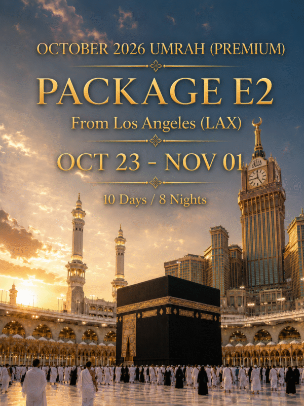 Umrah Package from Los Angeles (LAX) – 10 Days / 8 Nights – October 2026 – E2 Premium