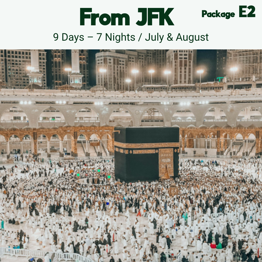 July & August Umrah From New York (JFK) - Package E2 - 9 Days / 7 Nights