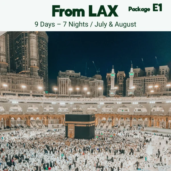 July & August Umrah From Los Angeles (LAX) - Package E1 - 9 Days / 7 Nights